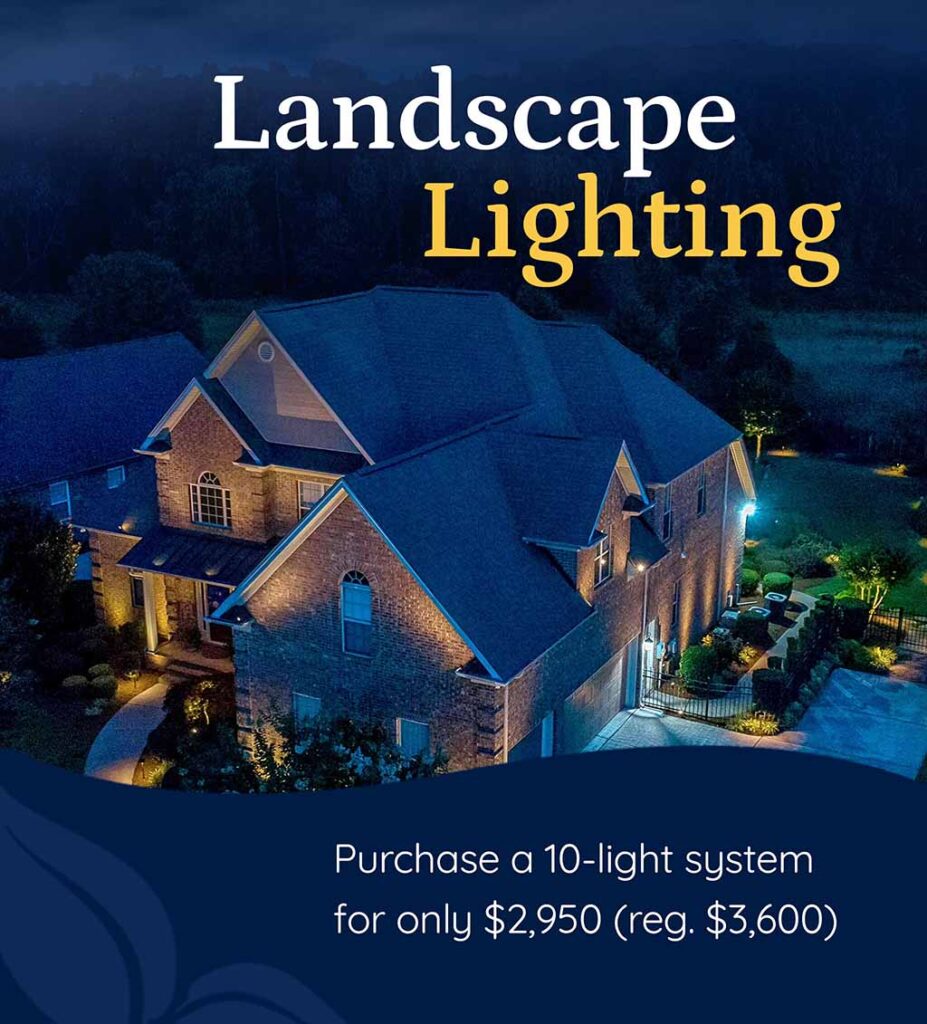 Landscape Lighting Promo - Purchase a 10-light system for only $2,950 (reg. $3,600)